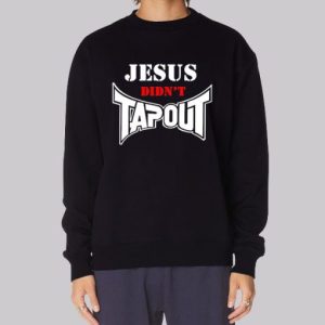 Inspired Jesus Didnt Tap out Sweatshirt 4