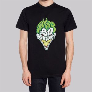 Inspired Joker Why so Serious Sweatshirt 2 Inspired Joker Why so Serious Sweatshirt 3