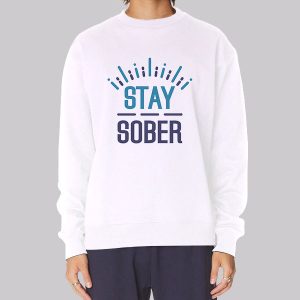 Inspired Merch Stay Sober Sweatshirt Inspired Merch Stay Sober Sweatshirt