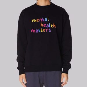 Inspired Quotes Mental Health Sweatshirt 4
