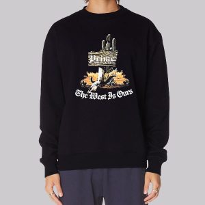 Inspired Rare the West Is Ours Sweatshirt
