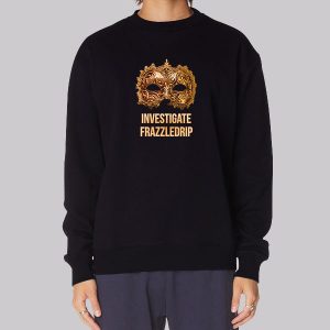 Investigate Frazzledrip Sweatshirt Investigate Frazzledrip Sweatshirt