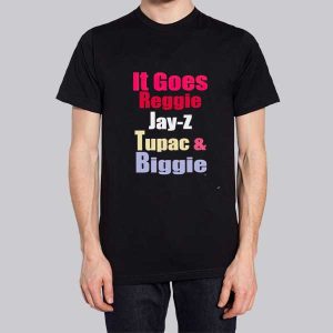 It Goes Reggie Jay Z Tupac & Biggie Sweatshirt 2 It Goes Reggie Jay Z Tupac amp Biggie Sweatshirt 3