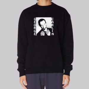 It Only Hurts George Carlin Sweatshirt 3 It Only Hurts George Carlin Sweatshirt 4