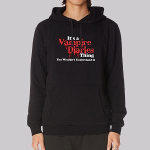 Its a Vampire Diaries Merch Thing Understand Sweatshirt