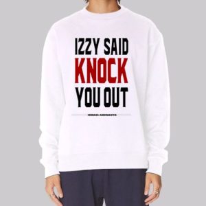 Izzy Said Knock You out Isreal Adesanya Sweatshirt 3 Izzy Said Knock You out Isreal Adesanya Sweatshirt 4