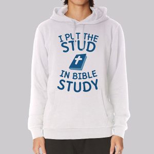 Jesus Meme I Put the Stud in Bible Study Sweatshirt