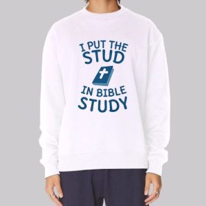Jesus Meme I Put the Stud in Bible Study Sweatshirt 4