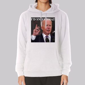 Joe Biden Id Sniff That Anti Biden Sniff Sweatshirt