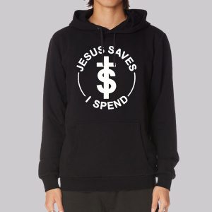 Jokes Jesus Saves I Spend Sweatshirt
