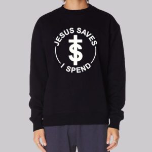 Jokes Jesus Saves I Spend Sweatshirt 3 Jokes Jesus Saves I Spend Sweatshirt 4