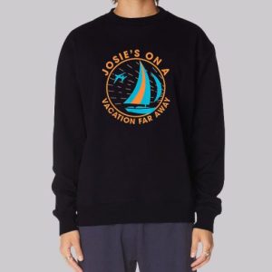 Josies on a Vacation Far Away Sweatshirt 4