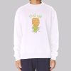 Just Ask Upside Down Pineapple Sweatshirt