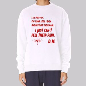 Just Can_t Feel Their Pain Dexter Sweatshirt
