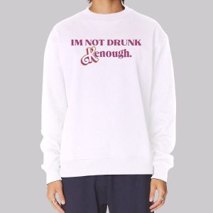 Kenough I’m Not Drunk Sweatshirt Kenough I’m Not Drunk Sweatshirt