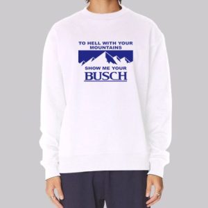 Kyle Busch to Hell With Your Mountains Sweatshirt 4