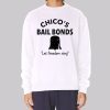 Let Freedom Ring Chicos Bail Bonds Sweatshirt