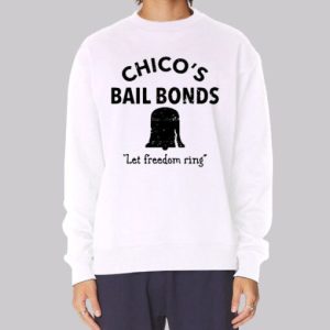 Let Freedom Ring Chicos Bail Bonds Sweatshirt 4
