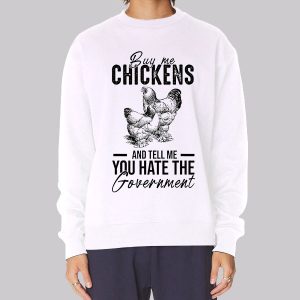 Letter Buy Me Chickens and Tell Me Sweatshirt Letter Buy Me Chickens and Tell Me Sweatshirt