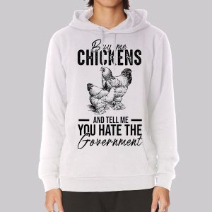 Letter Buy Me Chickens and Tell Me Sweatshirt