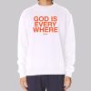 Letter God Is Everywhere Sweatshirt