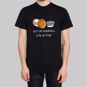 Life Is Crap out of Adderall Sweatshirt 2 Life Is Crap out of Adderall Sweatshirt 3