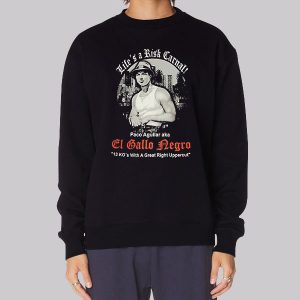 Life’s a Risk Carnal Blood in Blood out Sweatshirt