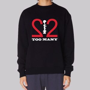 Logo Too Many Is 22 A Day Sweatshirt Logo Too Many Is 22 A Day Sweatshirt