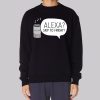 Meme Alexa Skip to Friday Sweatshirt