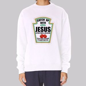 Meme Christian Ketchup With Jesus Sweatshirt Meme Christian Ketchup With Jesus Sweatshirt
