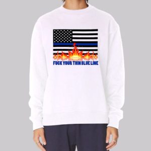 Meme Fuck Your Thin Blue Line Sweatshirt 3 Meme Fuck Your Thin Blue Line Sweatshirt 4