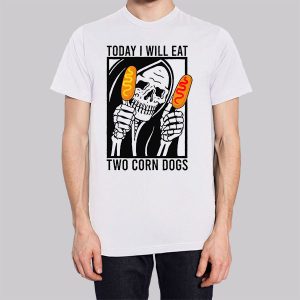 Meme Today I Will Eat Two Corn Dogs Sweatshirt 2 Meme Today I Will Eat Two Corn Dogs Sweatshirt 3