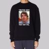 Meme Youre Not That Guy Pal Context Sweatshirt
