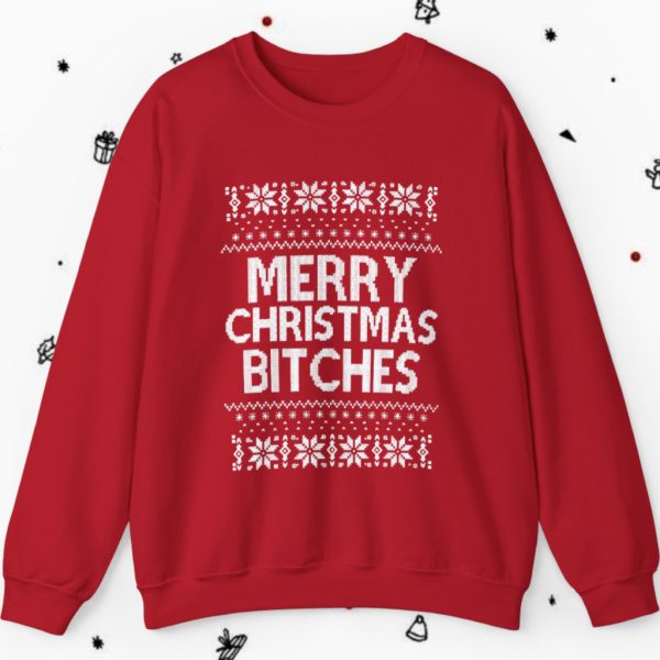 Merry Christmas Bitches Sweatshirt