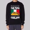 Mexico Bigger the Fupa Chalupa Sweatshirt