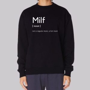Milf Mom Definition Sweatshirt 3 Milf Mom Definition Sweatshirt 4