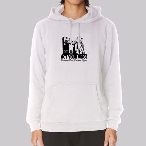 Minimum Pay Act Your Wage Sweatshirt