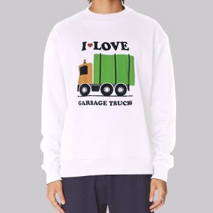 Moist Critikal I Love Garbage Trucks Sweatshirt Moist Critikal I Love Garbage Trucks Sweatshirt