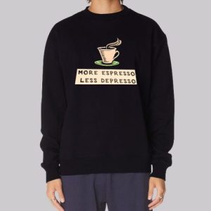 More Espresso Les Depresso Sweatshirt 3 More Espresso Les Depresso Sweatshirt 4