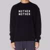 Mother Mother Merch Oh My S Sweatshirt