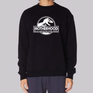 Motherhood Is a Walk in the Park Sweatshirt 3 Motherhood Is a Walk in the Park Sweatshirt 4