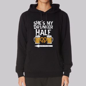 My Drunker Half Sweatshirt