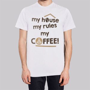 My House My Rules My Coffee Sweatshirt 2 My House My Rules My Coffee Sweatshirt 3