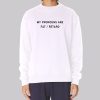My Pronouns Are Fat Retard Sweatshirt