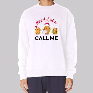 Need Cake Call Me Merry Christmas Sweatshirt