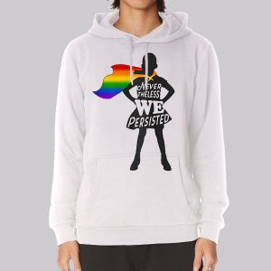 Nevertheless We Persisted Gay Pride Sweatshirt