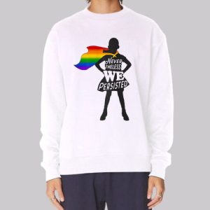 Nevertheless We Persisted Gay Pride Sweatshirt 3 Nevertheless We Persisted Gay Pride Sweatshirt 4