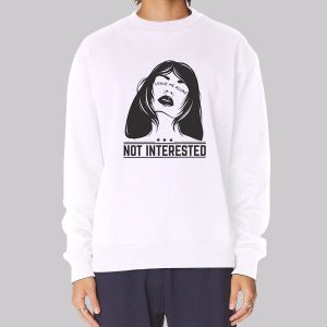Not Interested Leave Me Alone Sweatshirt Not Interested Leave Me Alone Sweatshirt