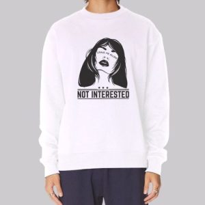 Not Interested Leave Me Alone Sweatshirt 3 Not Interested Leave Me Alone Sweatshirt 4