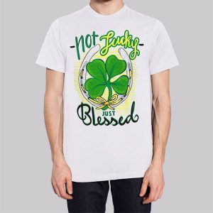 Not Lucky Just Blessed Irish Sweatshirt 2 Not Lucky Just Blessed Irish Sweatshirt 3